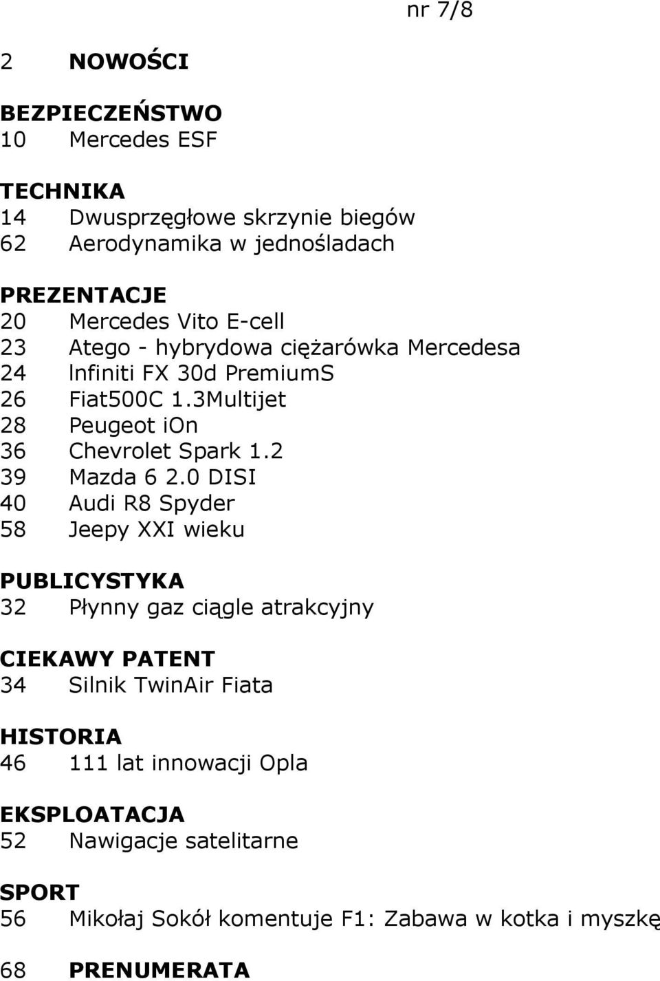 3Multijet 28 Peugeot ion 36 Chevrolet Spark 1.2 39 Mazda 6 2.