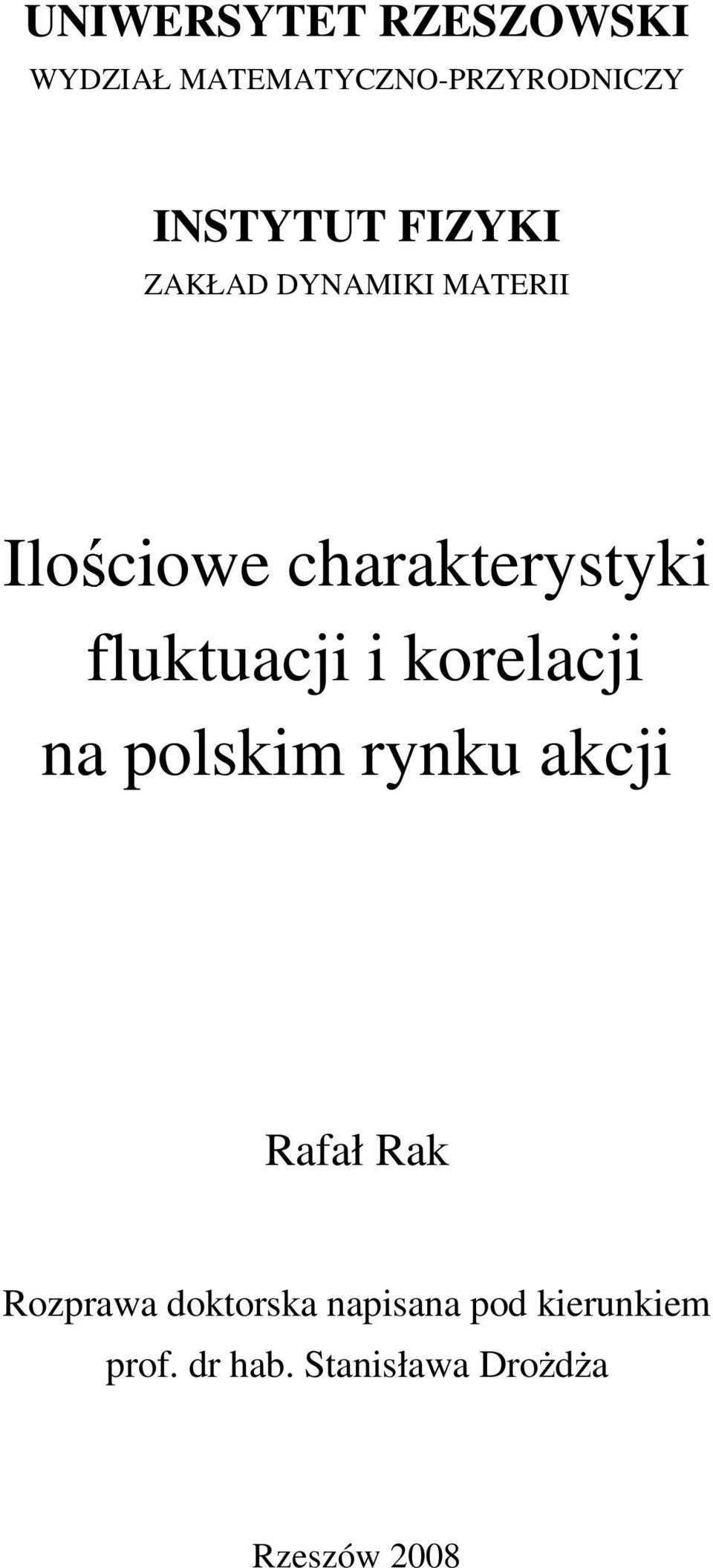 fluktuacji i korelacji na polskim rynku akcji Rafał Rak Rozprawa