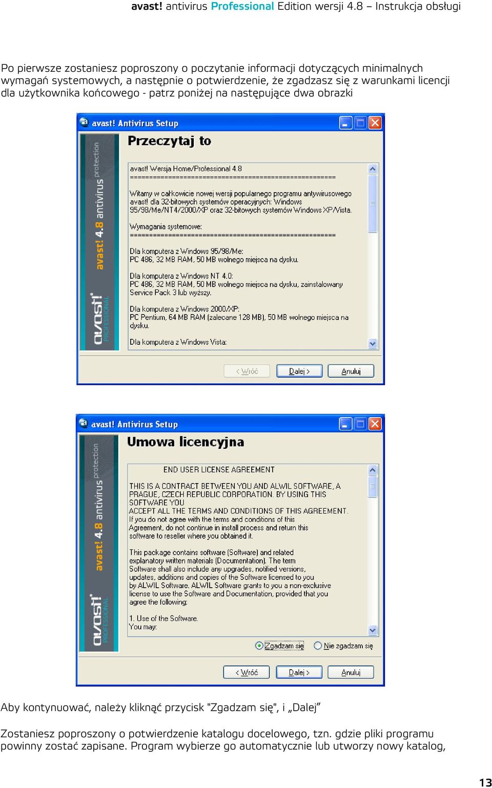 obrazki Aby kontynuować, należy kliknąć przycisk "Zgadzam się", i Dalej Zostaniesz poproszony o potwierdzenie katalogu