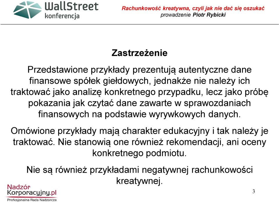 finansowych na podstawie wyrywkowych danych. Omówione przykłady mają charakter edukacyjny i tak należy je traktować.