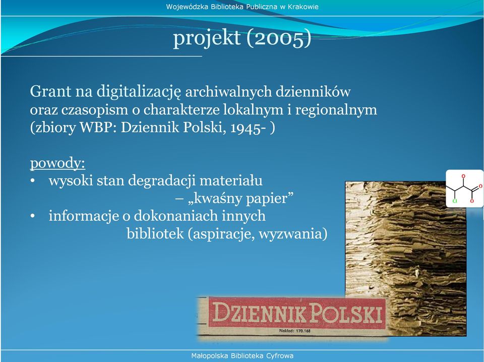 Dziennik Polski, 1945- ) powody: wysoki stan degradacji materiału