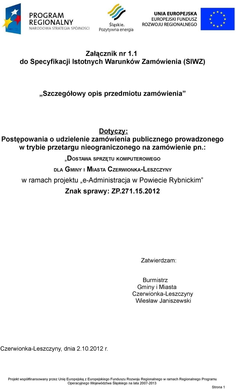 zamówienia publicznego prowadzonego w trybie przetargu nieograniczonego na zamówienie pn.