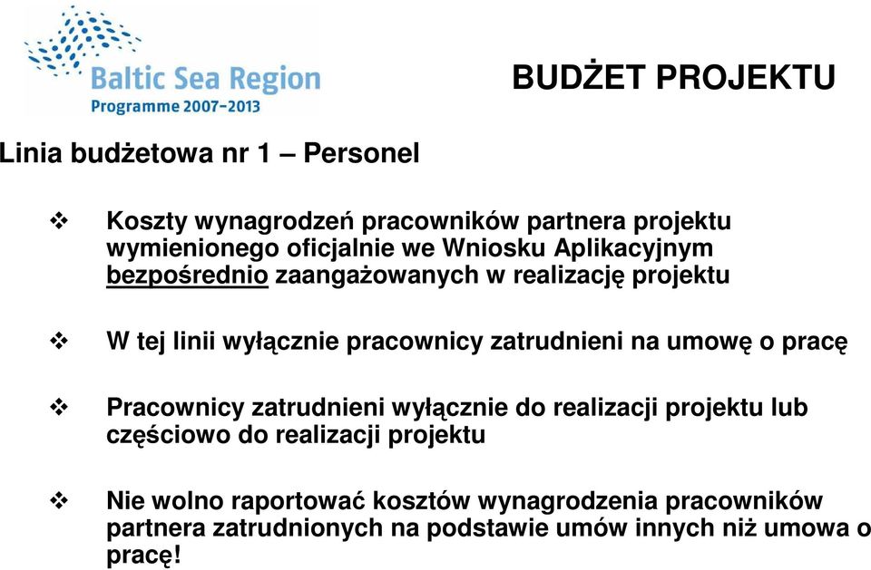 zatrudnieni na umowę o pracę Pracownicy zatrudnieni wyłącznie do realizacji projektu lub częściowo do realizacji