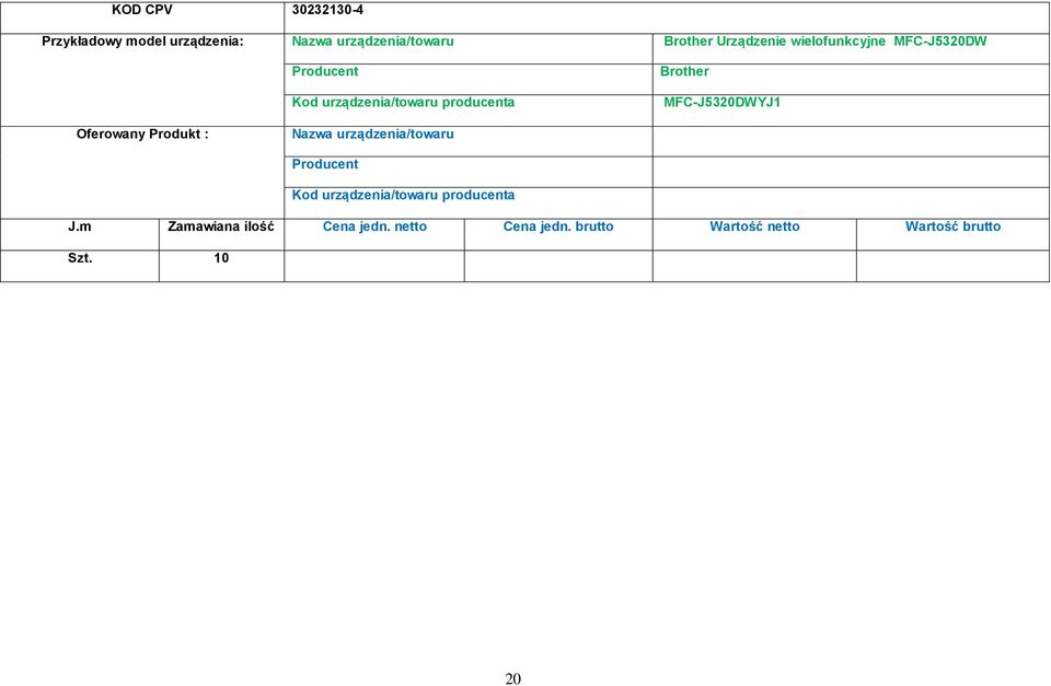 Brother MFC-J5320DWYJ1 J.m Zamawiana ilość Cena jedn.