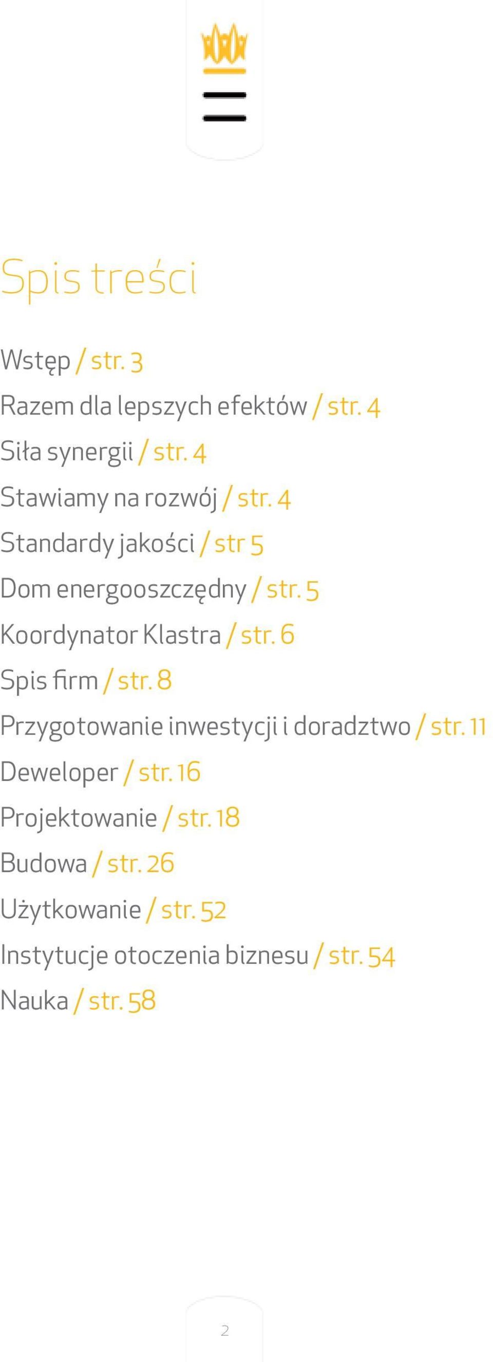 5 Koordynator Klastra / str. 6 Spis firm / str. 8 Przygotowanie inwestycji i doradztwo / str.