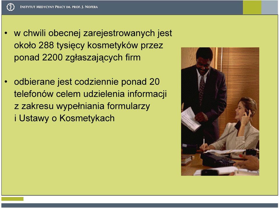 jest codziennie ponad 20 telefonów celem udzielenia