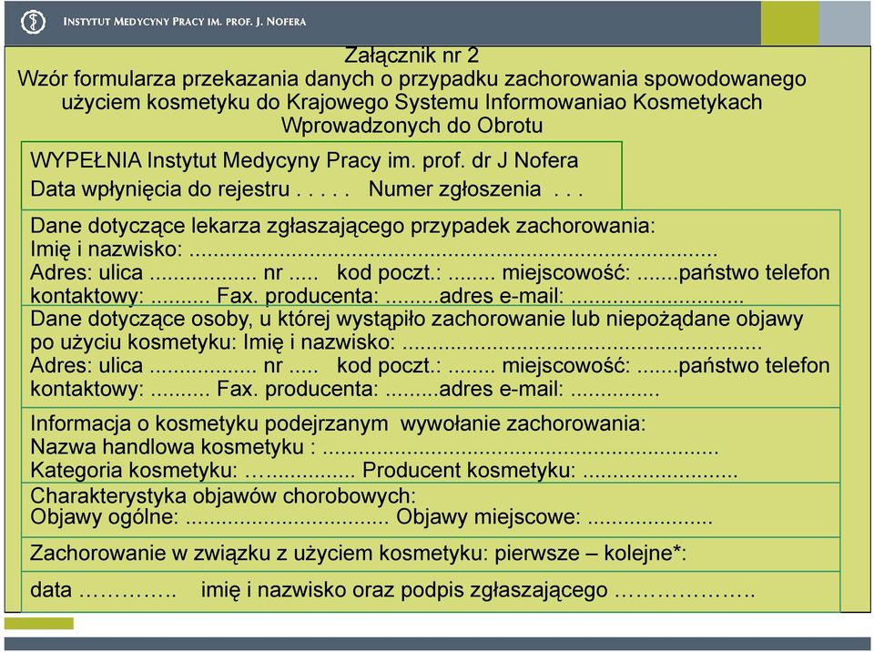 .. kod poczt.:... miejscowość:...państwo telefon kontaktowy:... Fax. producenta:...adres e-mail:.