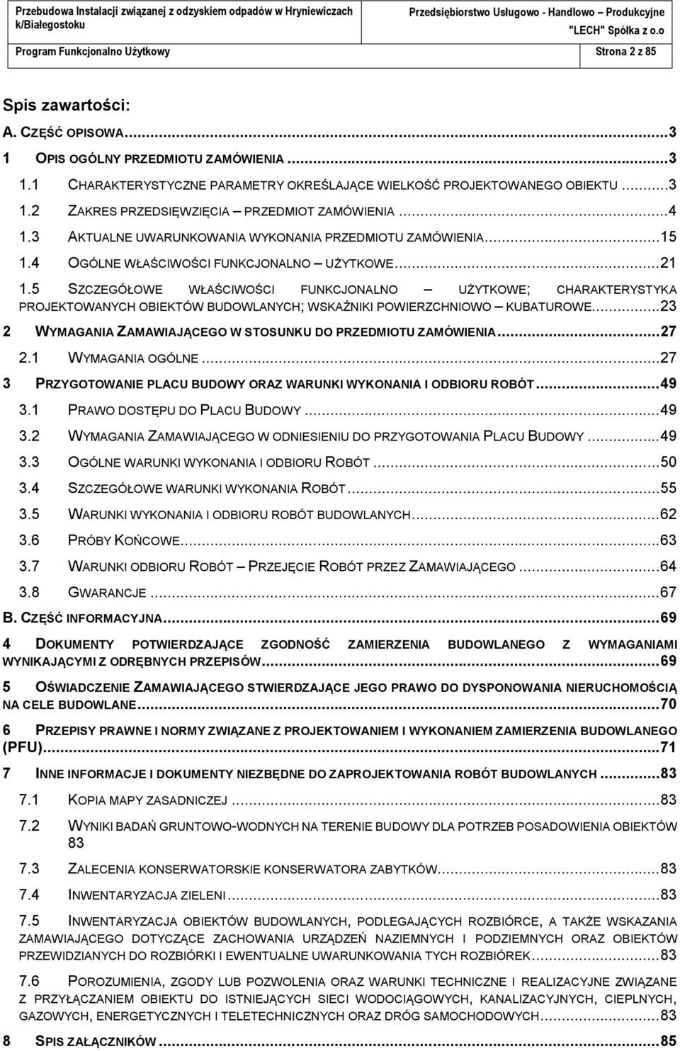 5 SZCZEGÓŁOWE WŁAŚCIWOŚCI FUNKCJONALNO UŻYTKOWE; CHARAKTERYSTYKA PROJEKTOWANYCH OBIEKTÓW BUDOWLANYCH; WSKAŹNIKI POWIERZCHNIOWO KUBATUROWE.