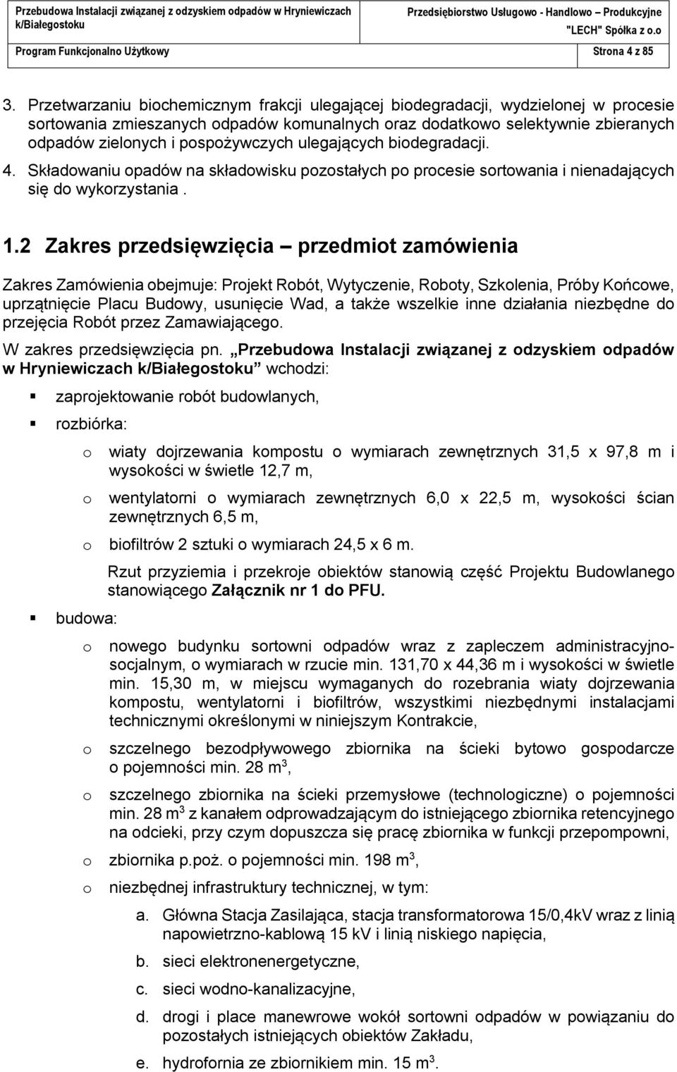 ulegających biodegradacji. 4. Składowaniu opadów na składowisku pozostałych po procesie sortowania i nienadających się do wykorzystania. 1.