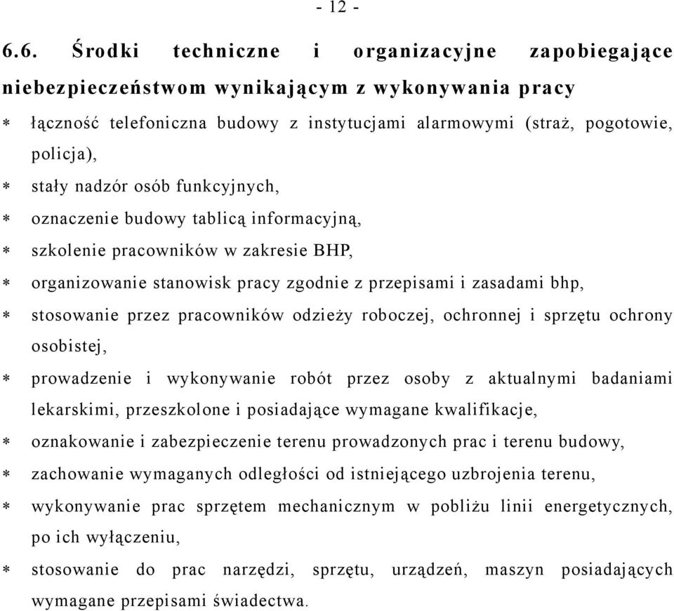 osób funkcyjnych, oznaczenie budowy tablicą informacyjną, szkolenie pracowników w zakresie BHP, organizowanie stanowisk pracy zgodnie z przepisami i zasadami bhp, stosowanie przez pracowników odzieży