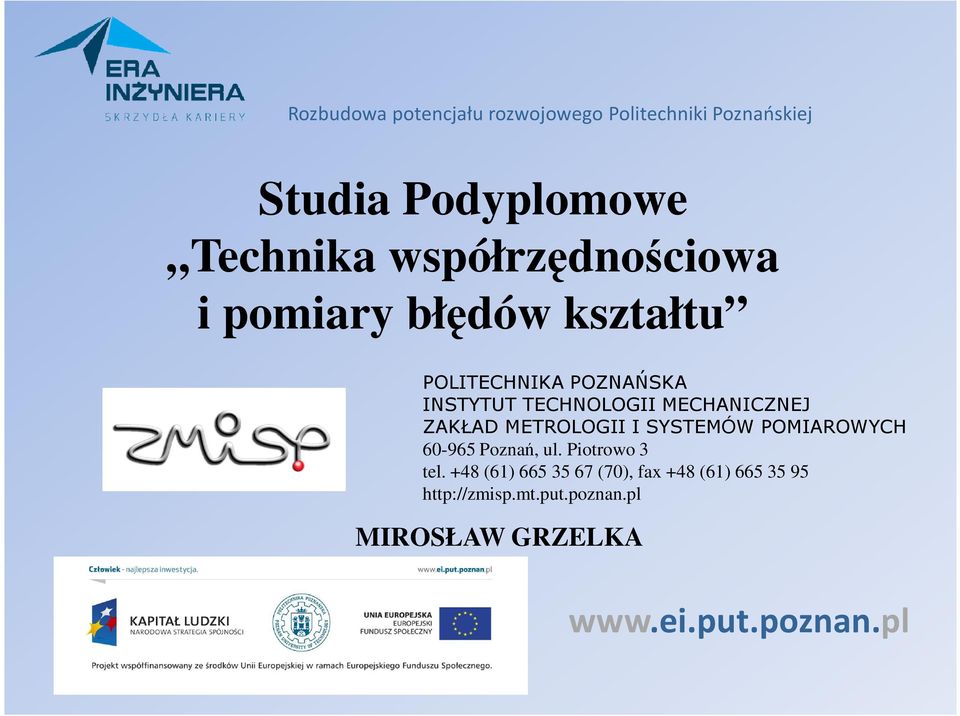 I SYSTEMÓW POMIAROWYCH 60-965 Poznań, ul. Piotrowo 3 tel.