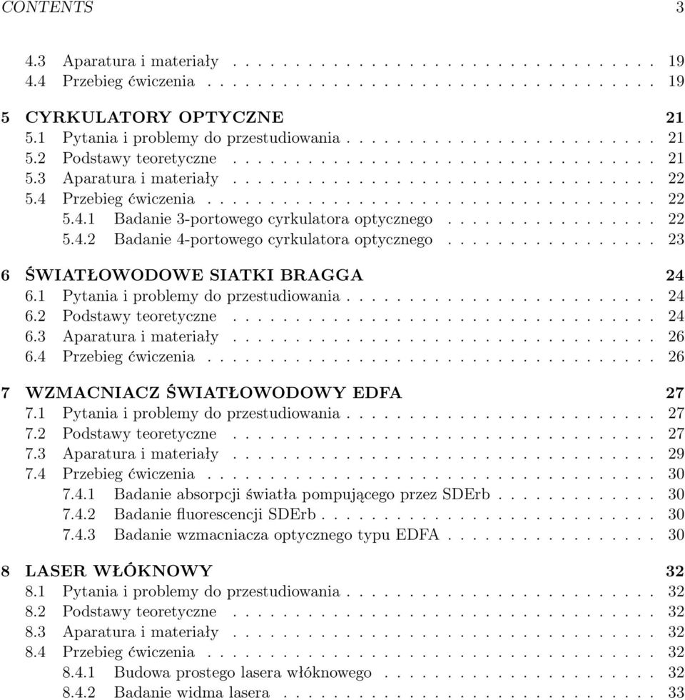 4 Przebieg ćwiczenia.................................... 22 5.4.1 Badanie 3-portowego cyrkulatora optycznego................. 22 5.4.2 Badanie 4-portowego cyrkulatora optycznego.