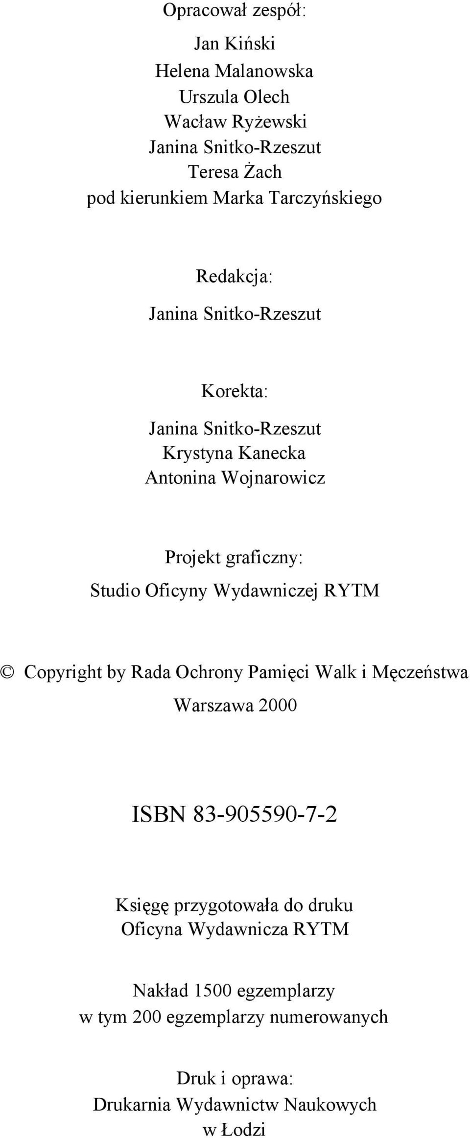 Studio Oficyny Wydawniczej RYTM Copyright by Rada Ochrony Pamięci Walk i Męczeństwa Warszawa 2000 ISBN 83-905590-7-2 Księgę przygotowała