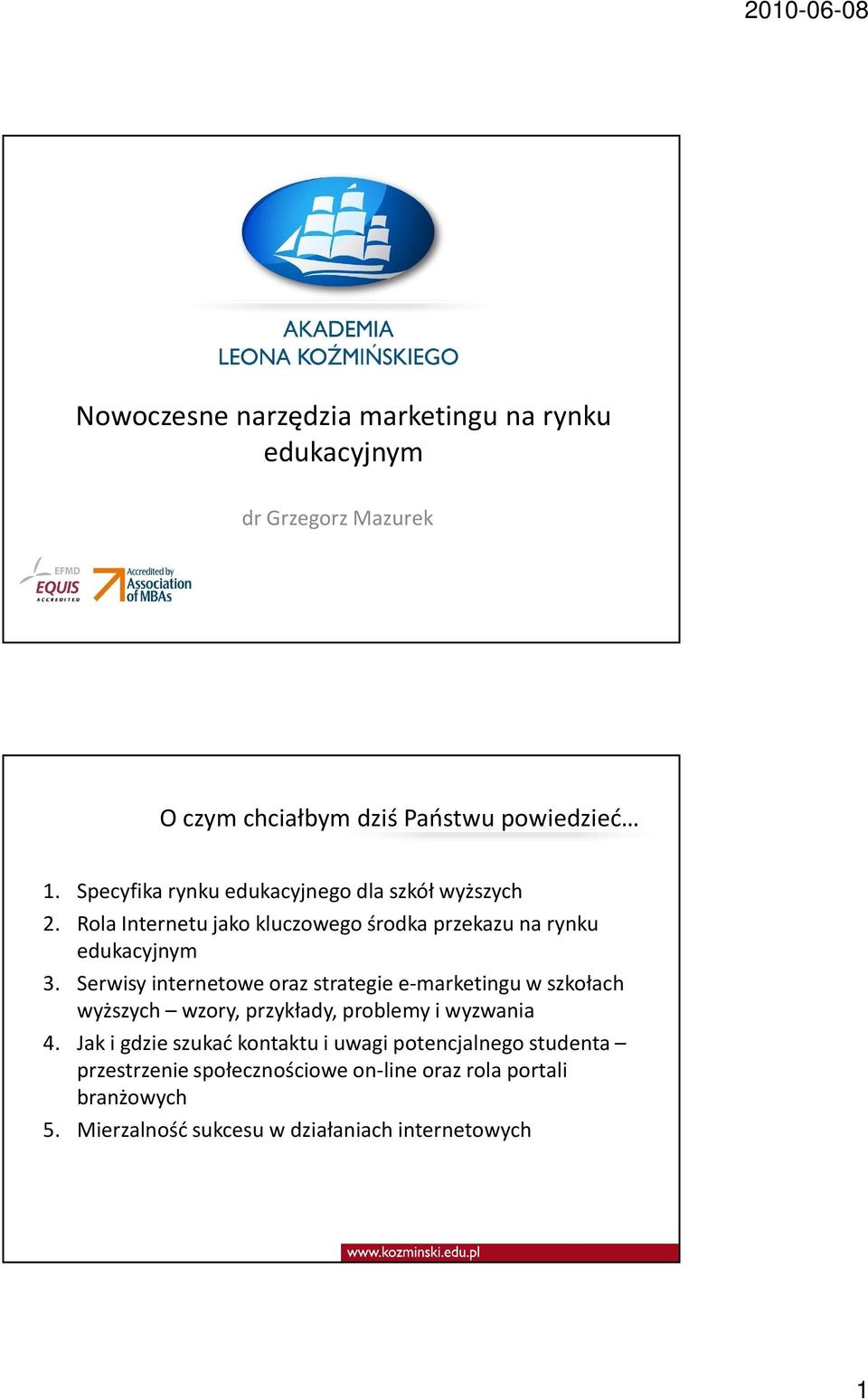 Serwisy internetowe oraz strategie e-marketingu w szkołach wyższych wzory, przykłady, problemy i wyzwania 4.