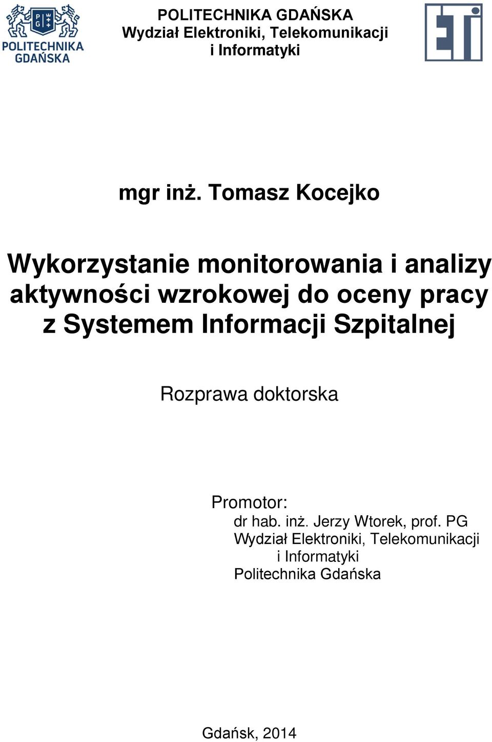 pracy z Systemem Informacji Szpitalnej Rozprawa doktorska Promotor: dr hab. inż.