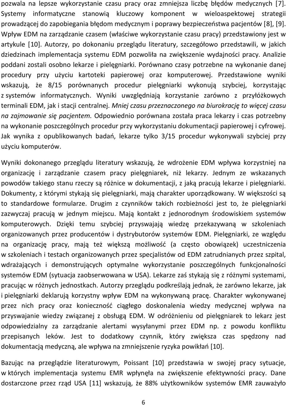 Wpływ EDM na zarządzanie czasem (właściwe wykorzystanie czasu pracy) przedstawiony jest w artykule [10].