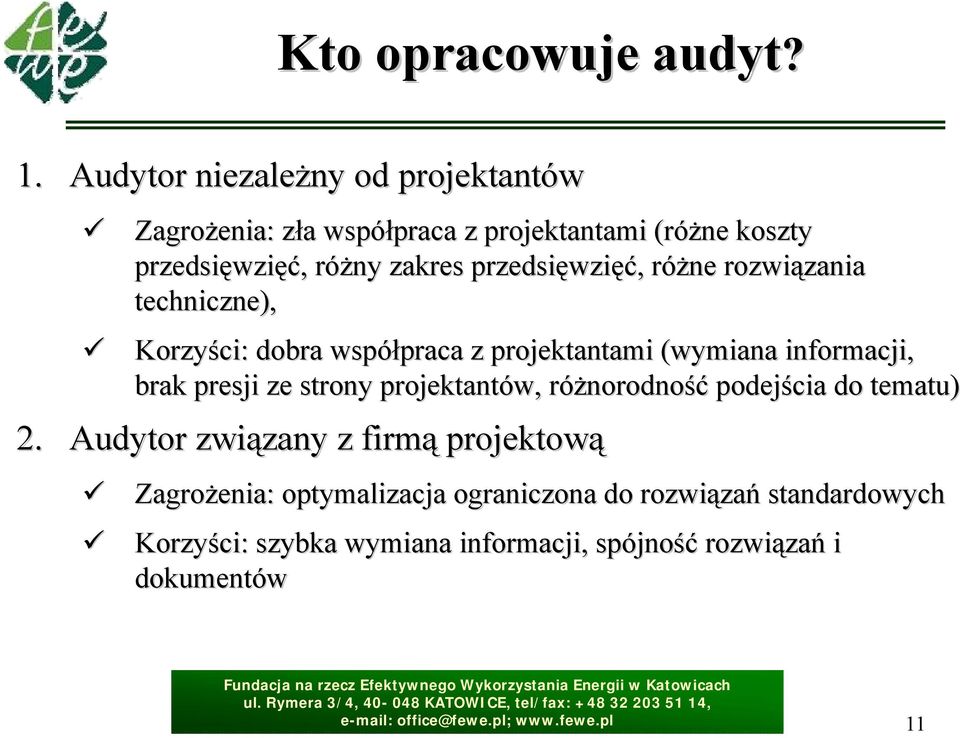 przedsięwzięć, różne rozwiązania techniczne), Korzyści: dobra współpraca z projektantami (wymiana informacji, brak presji ze