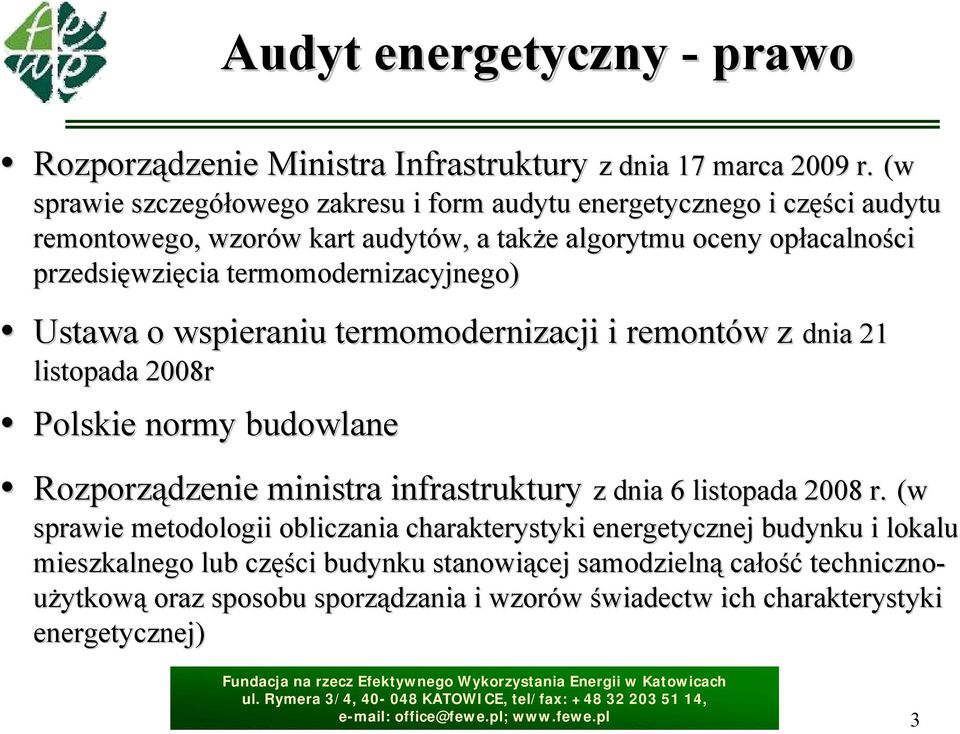 (w sprawie szczegółowego zakresu i form audytu energetycznego i części audytu remontowego, wzorów kart audytów, a także algorytmu oceny opłacalności przedsięwzięcia termomodernizacyjnego)