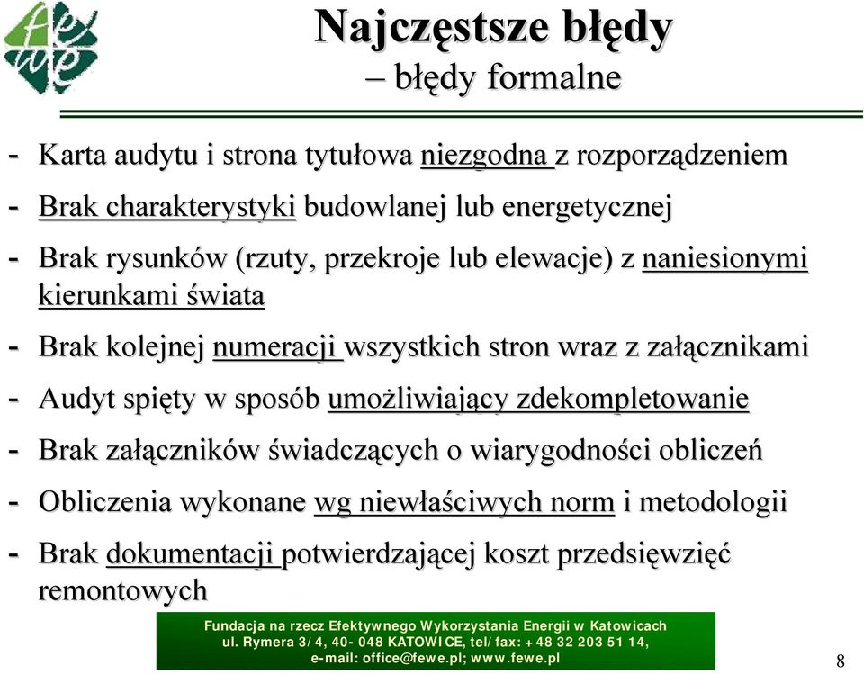 stron wraz z załącznikami - Audyt spięty w sposób umożliwiający zdekompletowanie - Brak załączników świadczących o wiarygodności