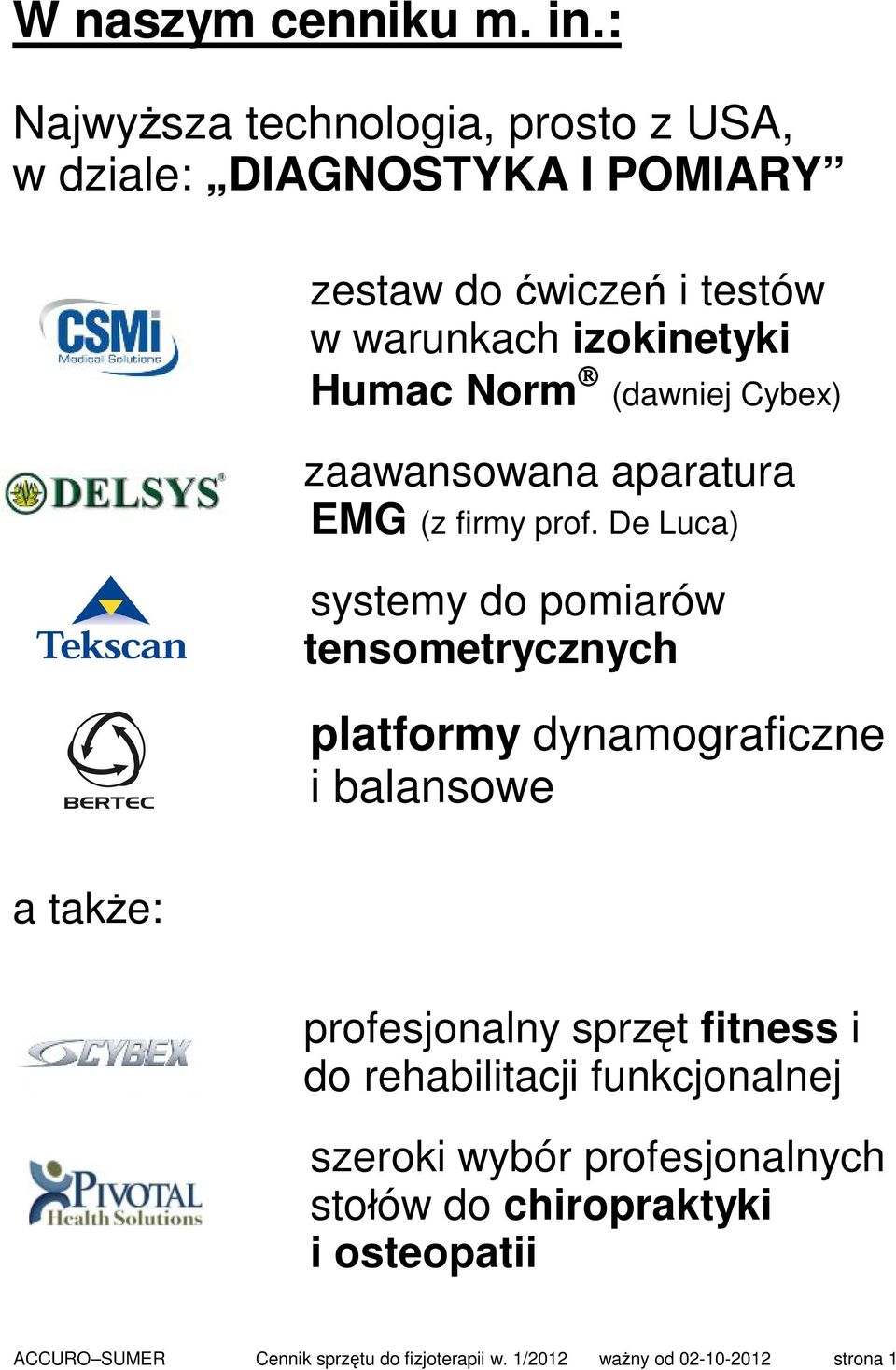 Norm Ò (dawniej Cybex) zaawansowana aparatura EMG (z firmy prof.