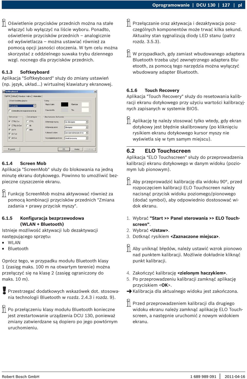 nocnego dla przycisków przednich. 6.1.3 Softkeyboard Aplikacja "Softkeyboard" służy do zmiany ustawień (np. język, układ...) wirtualnej klawiatury ekranowej.