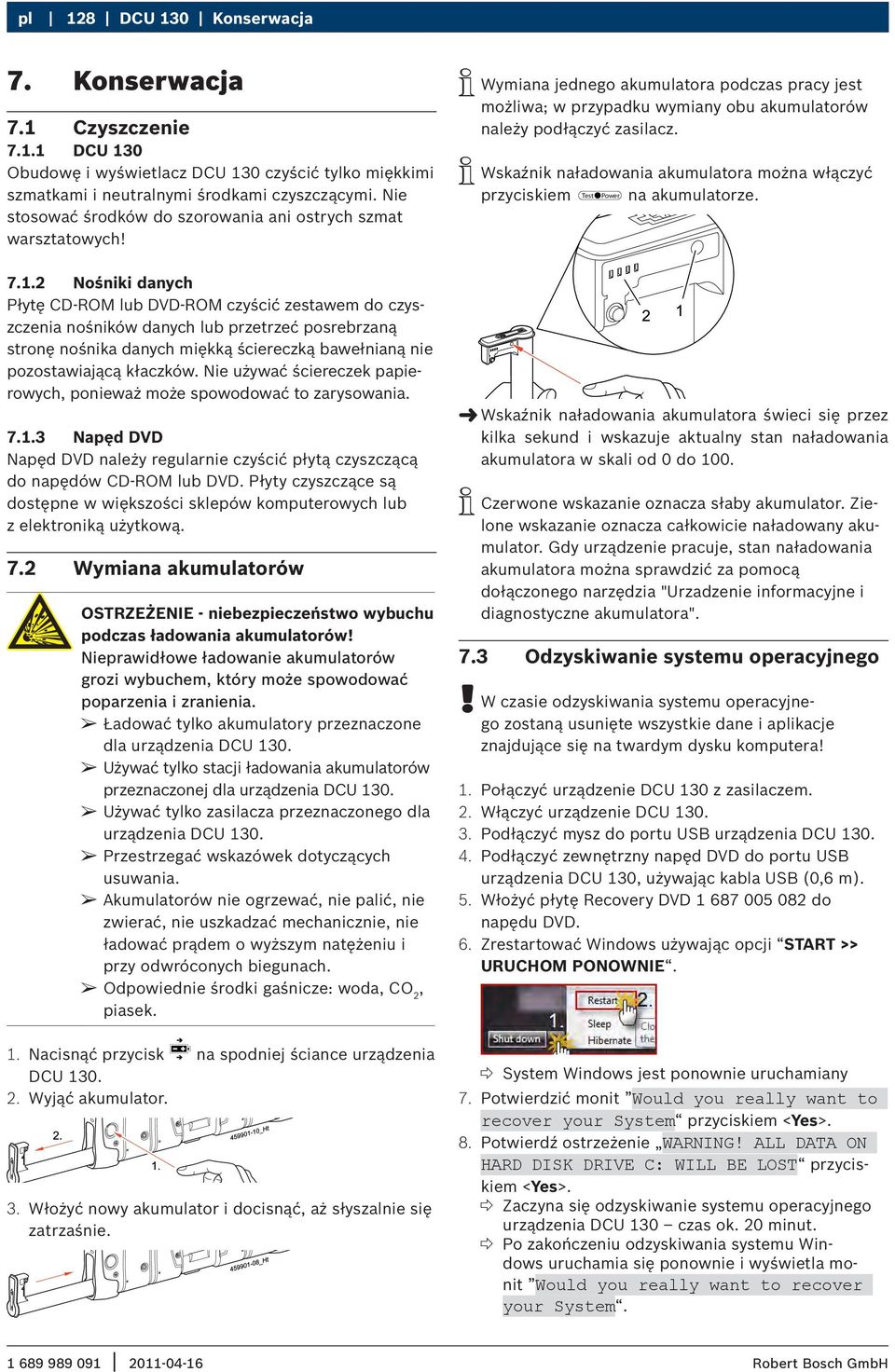 2 Nośniki danych Płytę CD-ROM lub DVD-ROM czyścić zestawem do czyszczenia nośników danych lub przetrzeć posrebrzaną stronę nośnika danych miękką ściereczką bawełnianą nie pozostawiającą kłaczków.