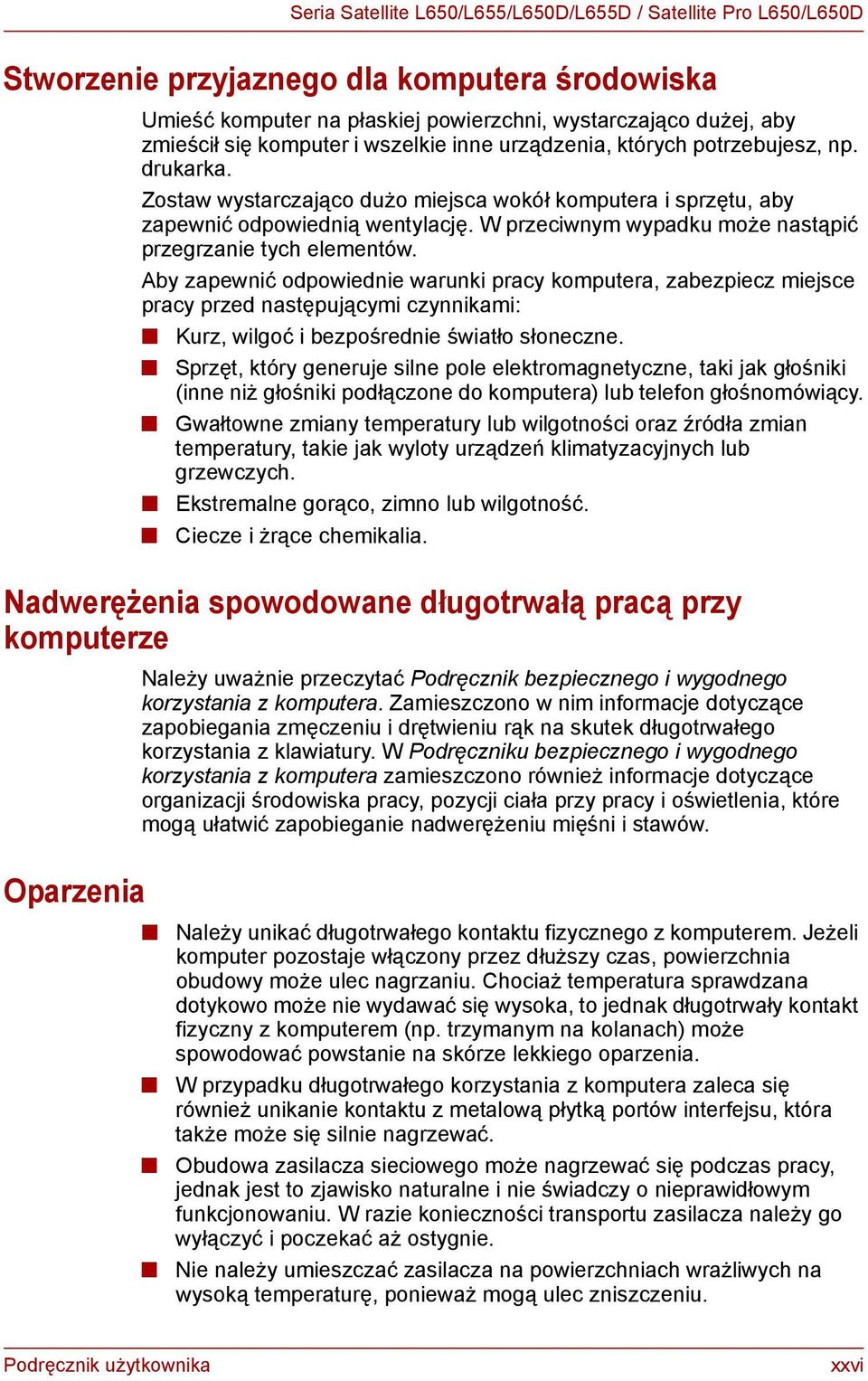 W przeciwnym wypadku może nastąpić przegrzanie tych elementów.