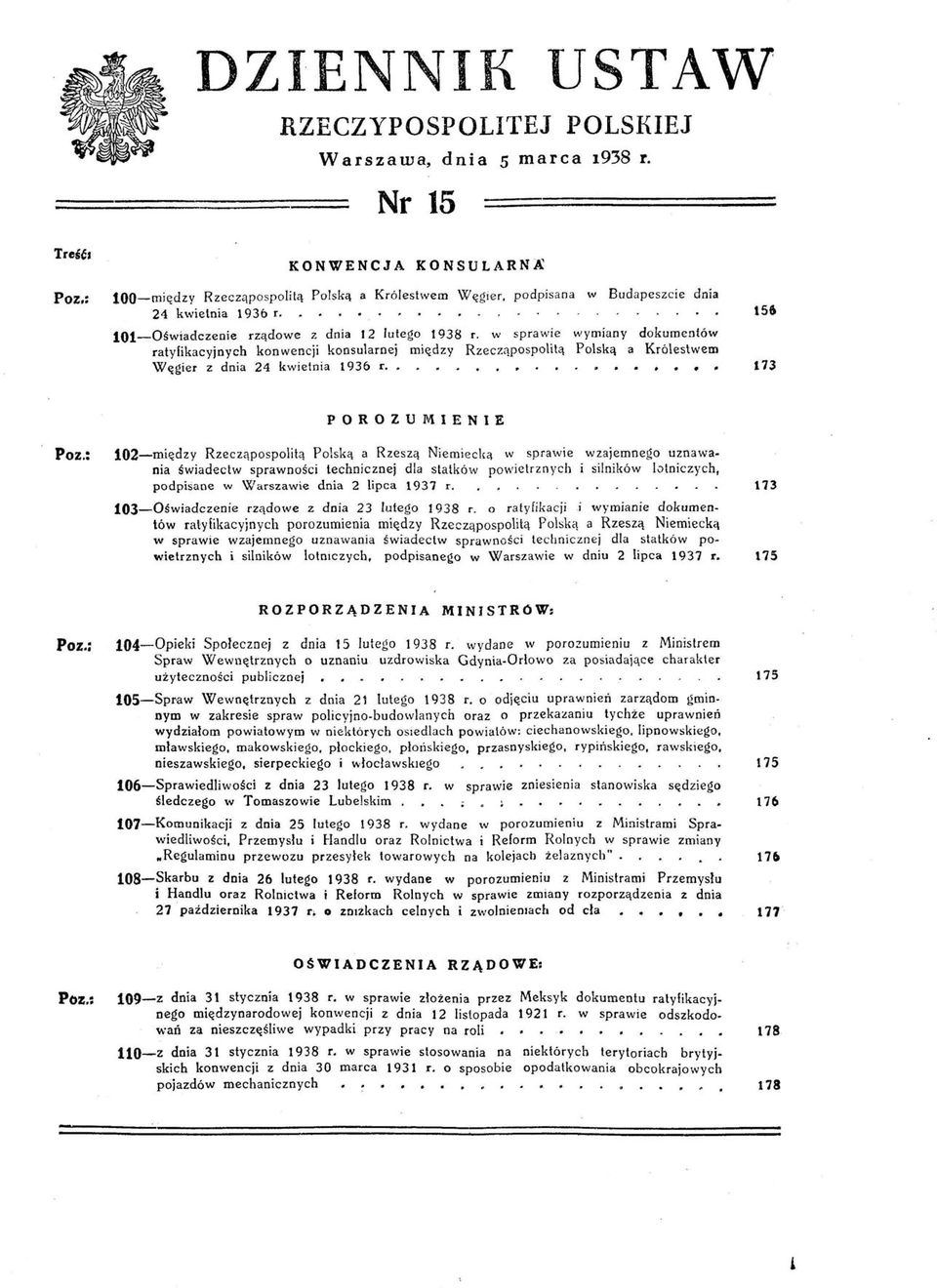 W sprawie wymiany dokumentów ratyfikacyjnych kon wencji konsularnej między Rzecząpospolitą Polską a Królestwem Węgier z dnia 24 kwietnia 1936 r. 173 156 Poz.