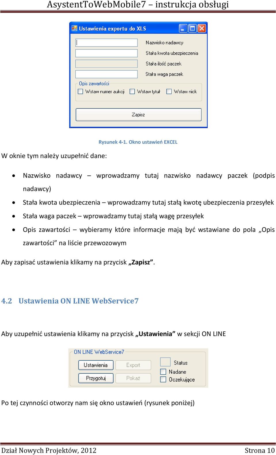 ubezpieczenia przesyłek Stała waga paczek wprowadzamy tutaj stałą wagę przesyłek Opis zawartości wybieramy które informacje mają byd wstawiane do pola Opis