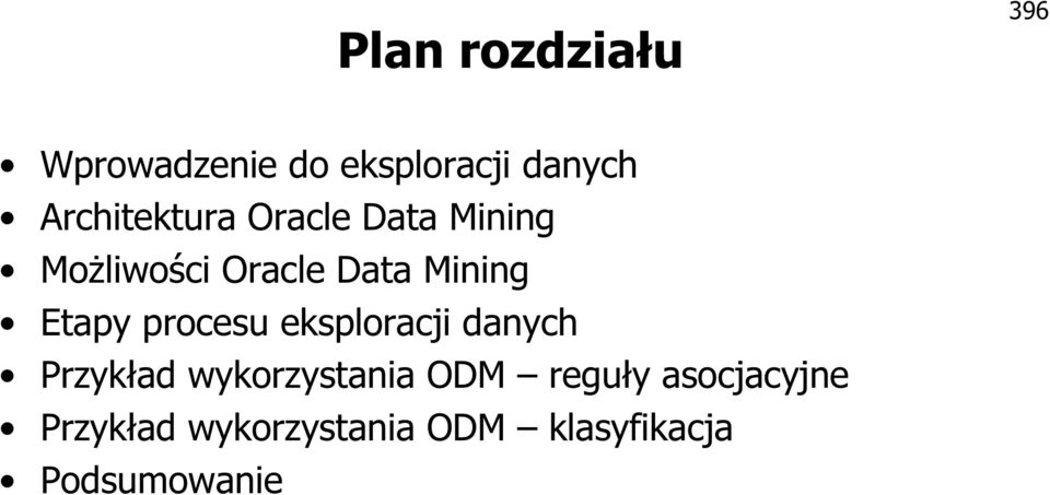 Etapy procesu eksploracji danych Przykład wykorzystania ODM