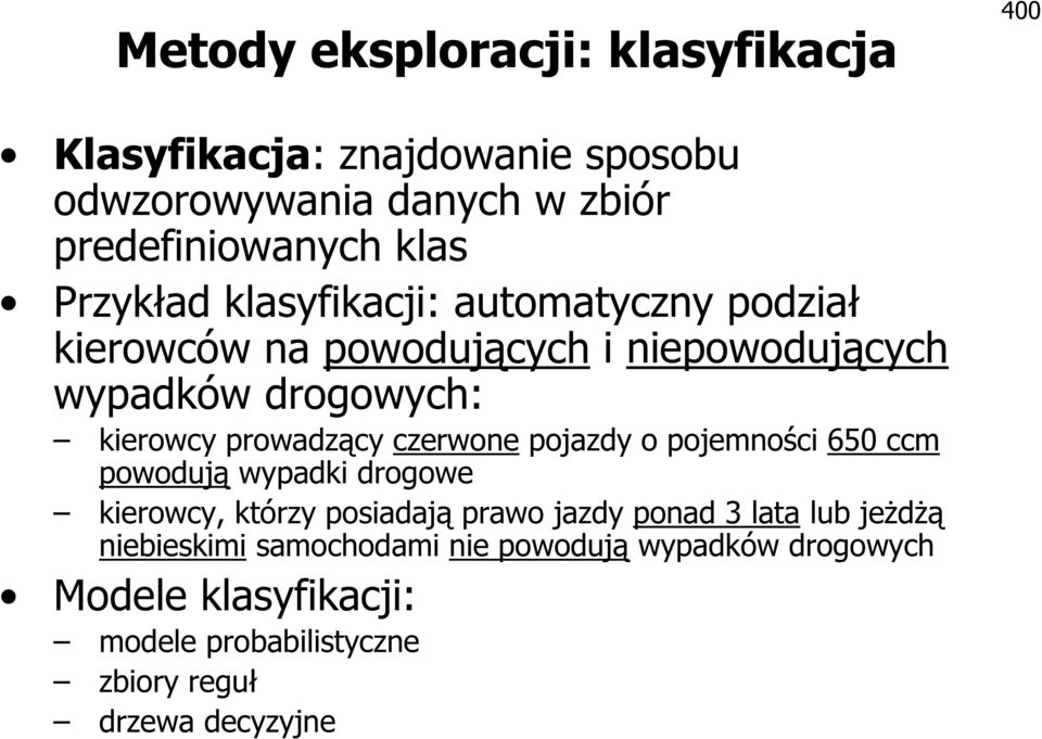 prowadzący czerwone pojazdy o pojemności 650 ccm powodują wypadki drogowe kierowcy, którzy posiadają prawo jazdy ponad 3 lata