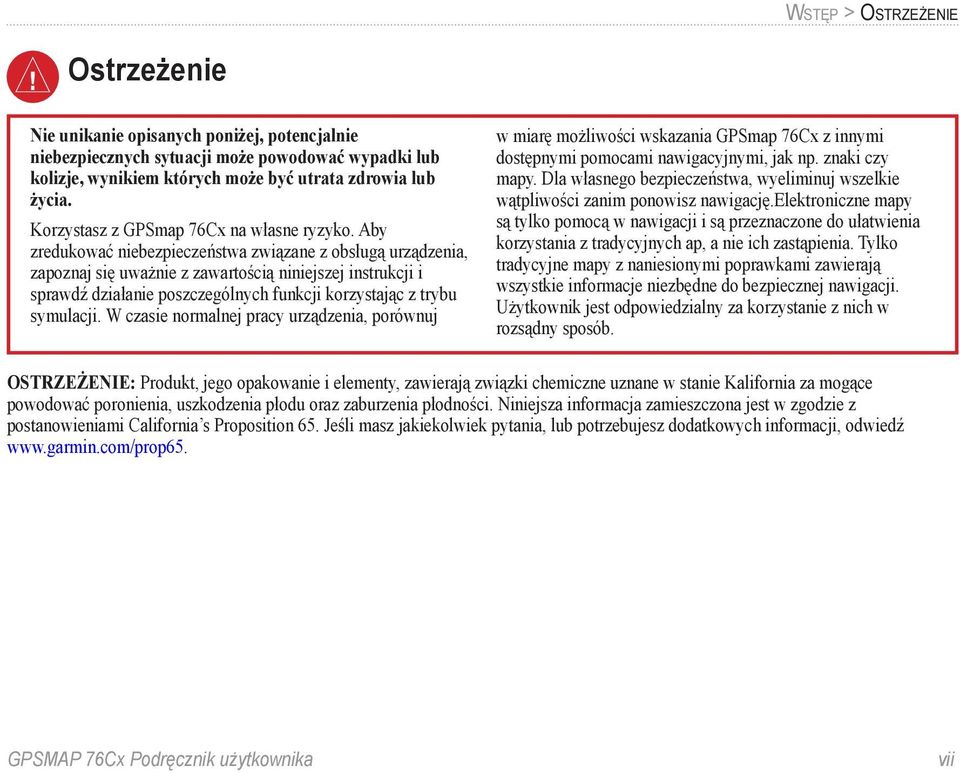 Aby zredukować niebezpieczeństwa związane z obsługą urządzenia, zapoznaj się uważnie z zawartością niniejszej instrukcji i sprawdź działanie poszczególnych funkcji korzystając z trybu symulacji.