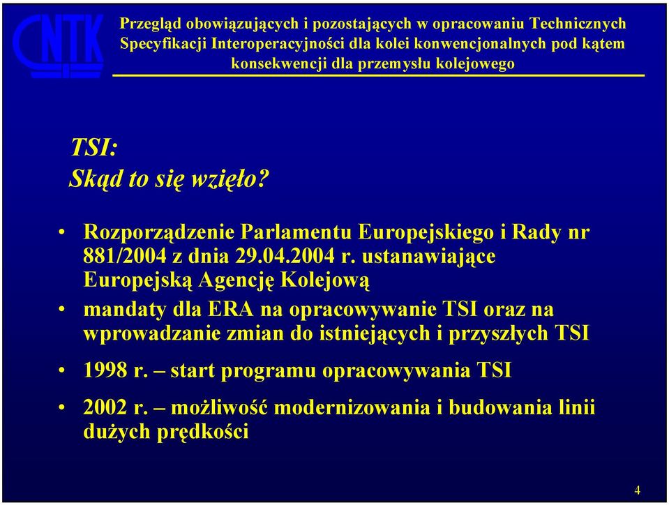 ustanawiające Europejską Agencję Kolejową mandaty dla ERA na opracowywanie TSI oraz na