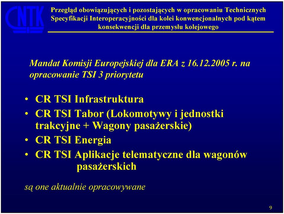 (Lokomotywy i jednostki trakcyjne + Wagony pasażerskie) CR TSI