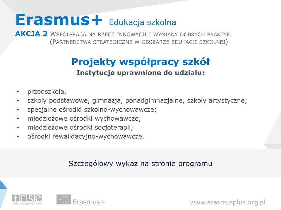 gimnazja, ponadgimnazjalne, szkoły artystyczne; specjalne ośrodki szkolno-wychowawcze; młodzieżowe ośrodki