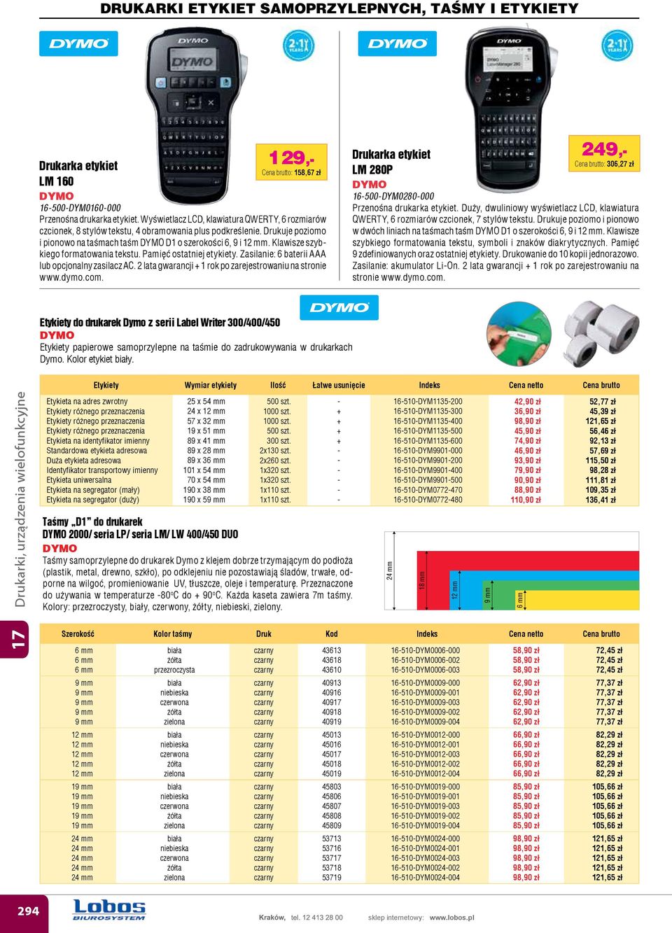 Klawisze szybkiego formatowania tekstu. Pamięć ostatniej etykiety. Zasilanie: 6 baterii AAA lub opcjonalny zasilacz AC. 2 lata gwarancji + 1 rok po zarejestrowaniu na stronie www.dymo.com.