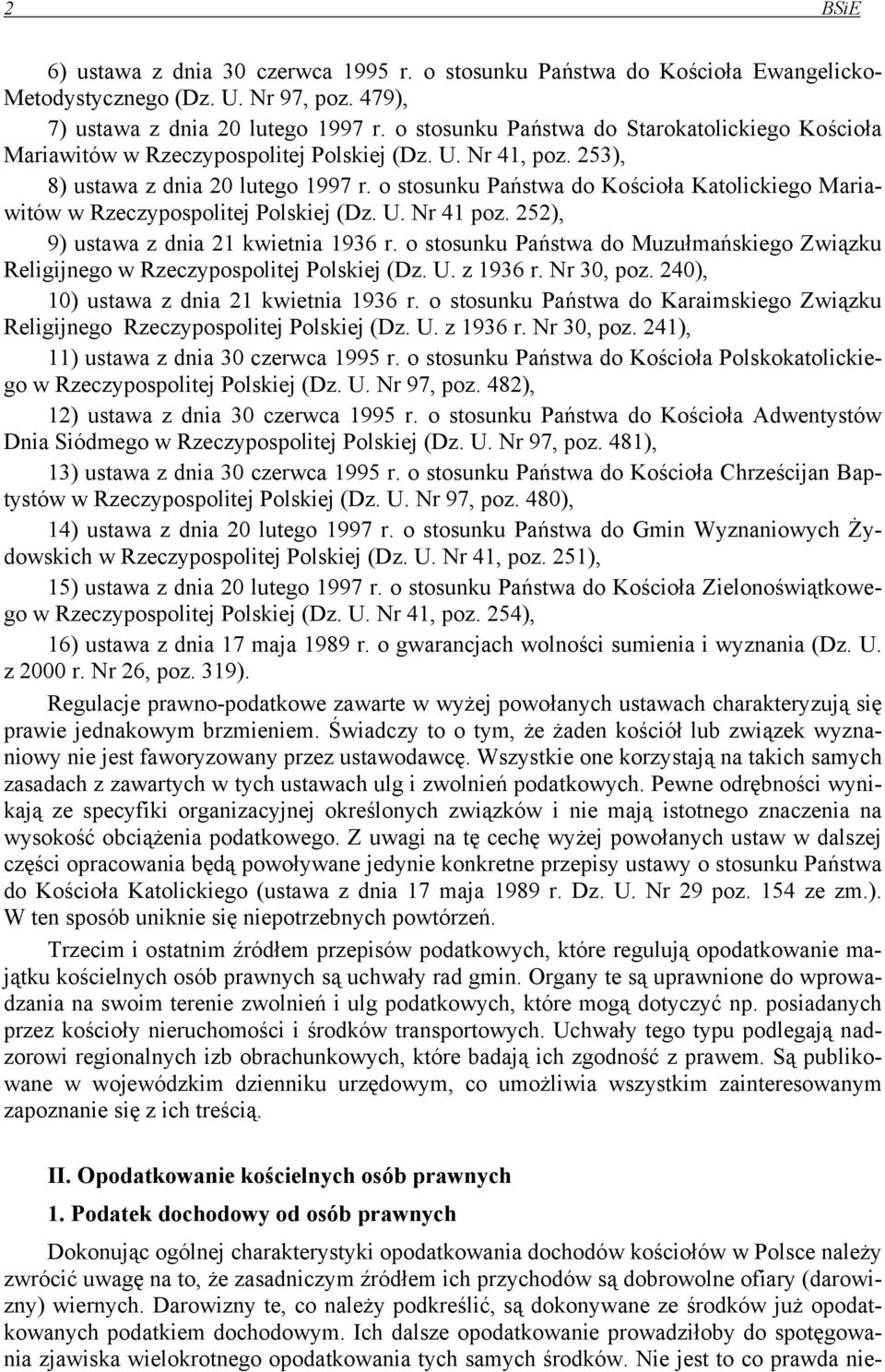 o stosunku Państwa do Kościoła Katolickiego Mariawitów w Rzeczypospolitej Polskiej (Dz. U. Nr 41 poz. 252), 9) ustawa z dnia 21 kwietnia 1936 r.