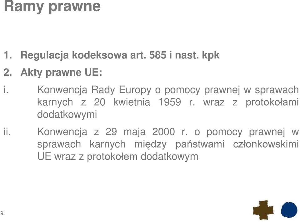 wraz z protokołami dodatkowymi ii. Konwencja z 29 maja 2000 r.