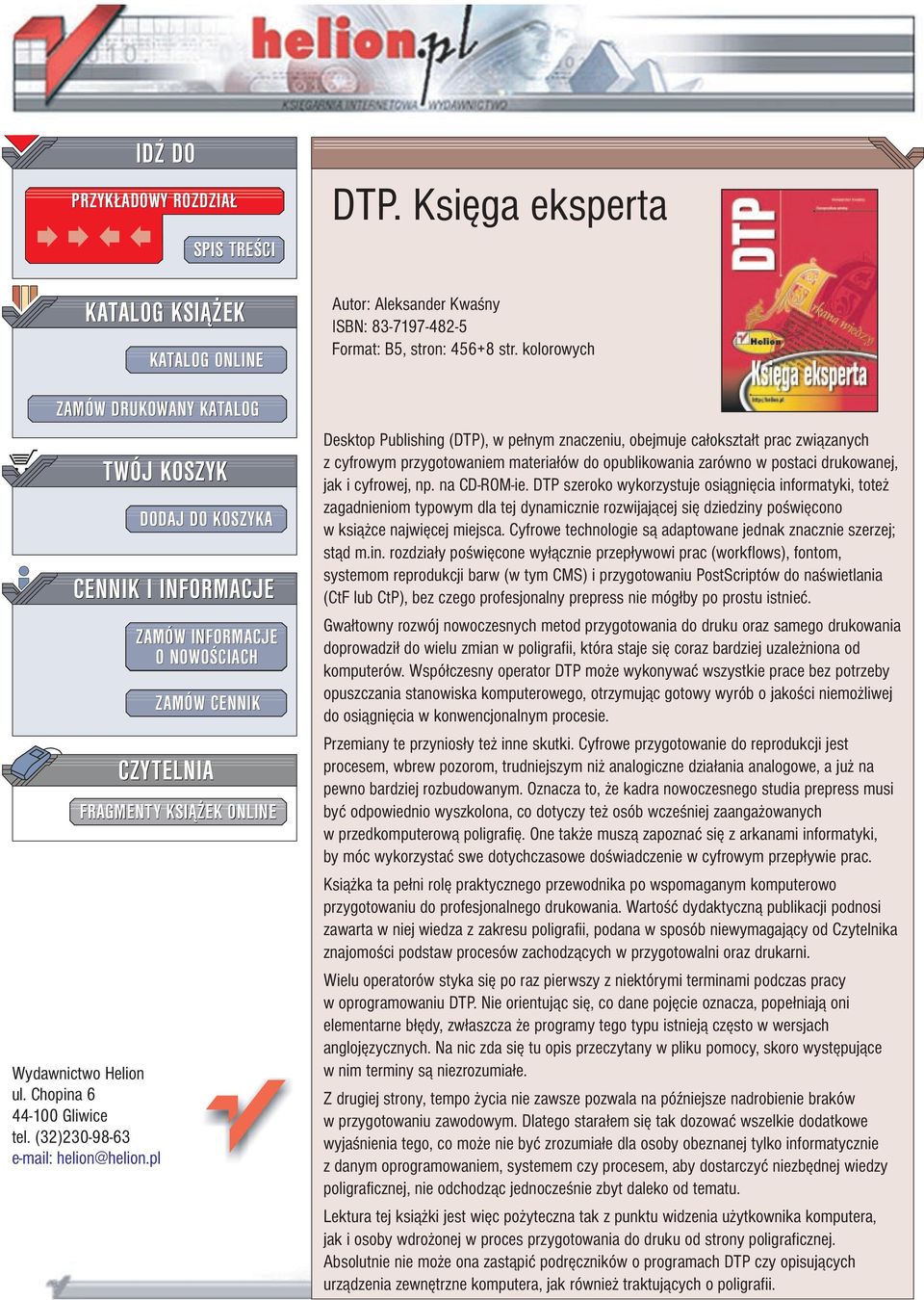 ONLINE DTP. Ksiêga eksperta Autor: Aleksander Kwa ny ISBN: 83-7197-482-5 Format: B5, stron: 456+8 str.