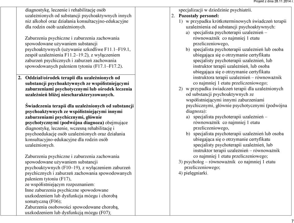 2), z wyłączeniem zaburzeń psychicznych i zaburzeń zachowania spowodowanych paleniem tytoniu (F17.1 F17.2). 2.