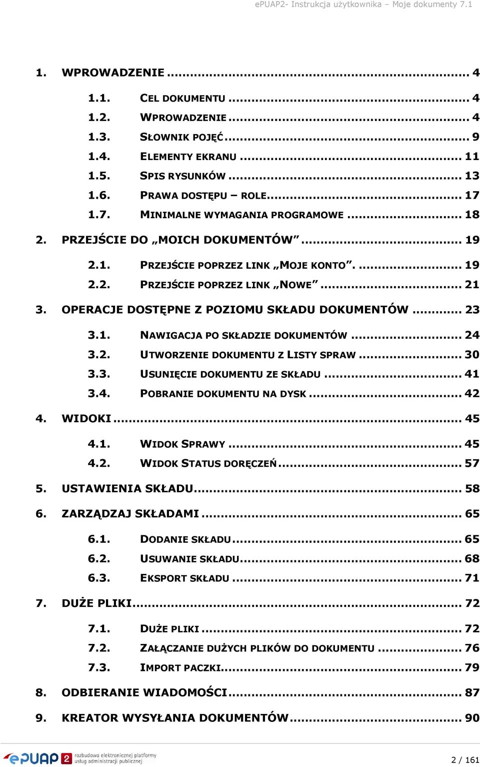 OPERACJE DOSTĘPNE Z POZIOMU SKŁADU DOKUMENTÓW... 23 3.1. NAWIGACJA PO SKŁADZIE DOKUMENTÓW... 24 3.2. UTWORZENIE DOKUMENTU Z LISTY SPRAW... 30 3.3. USUNIĘCIE DOKUMENTU ZE SKŁADU... 41 3.4. POBRANIE DOKUMENTU NA DYSK.