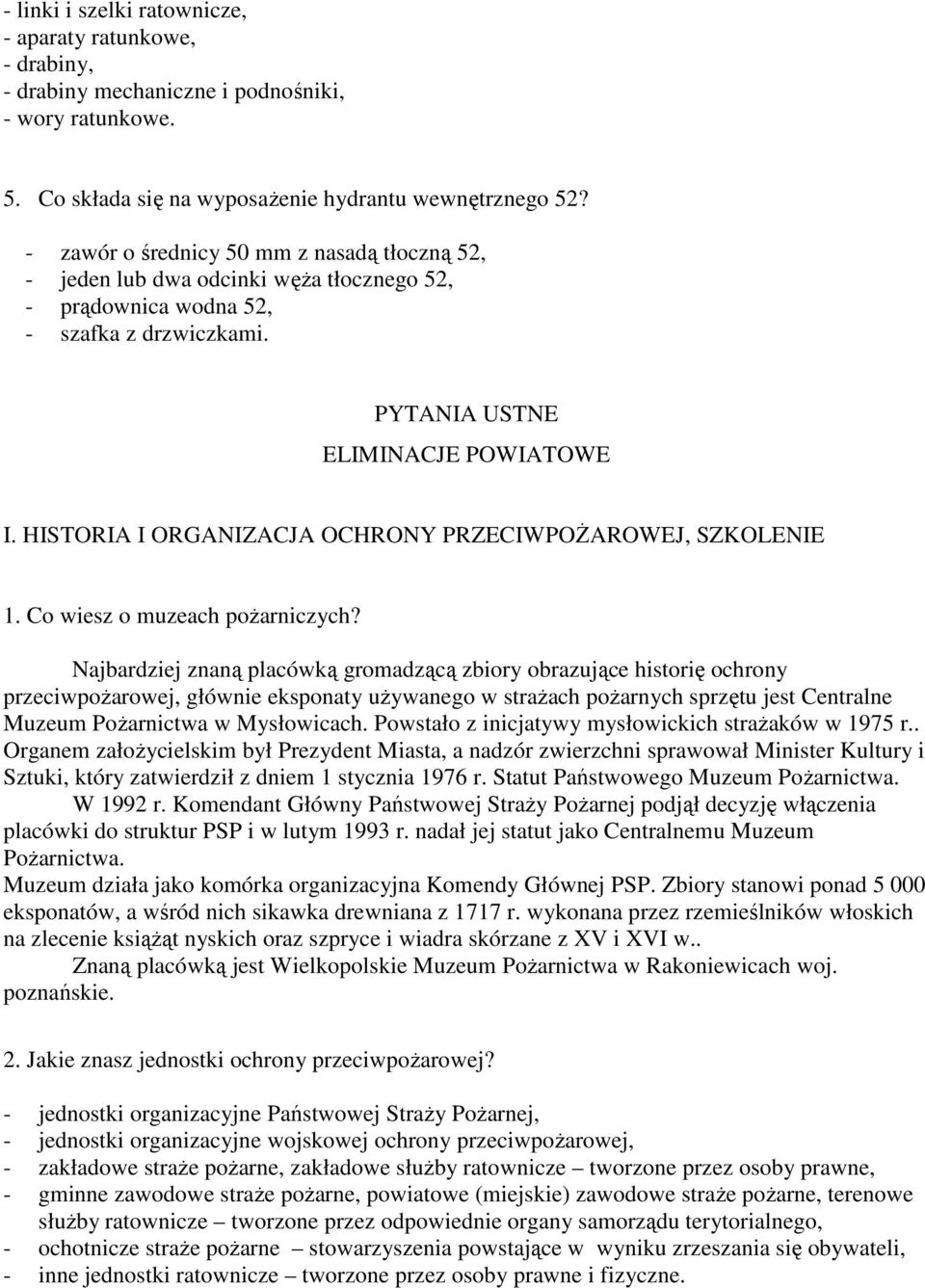 HISTORIA I ORGANIZACJA OCHRONY PRZECIWPOśAROWEJ, SZKOLENIE 1. Co wiesz o muzeach poŝarniczych?