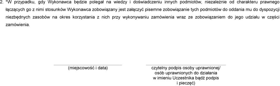 niezbędnych zasobów na okres korzystania z nich przy wykonywaniu zamówienia wraz ze zobowiązaniem do jego udziału w części