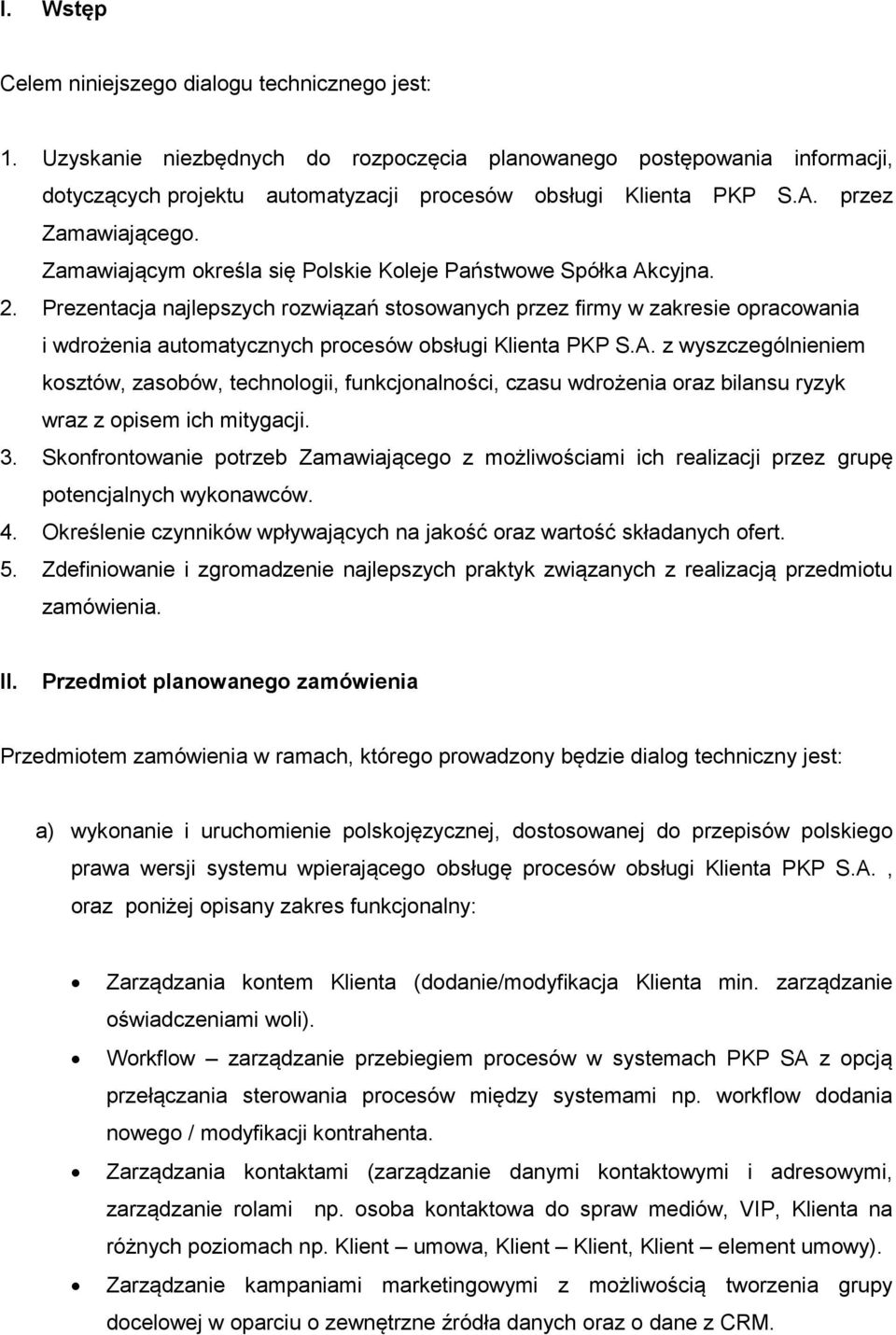 Prezentacja najlepszych rozwiązań stosowanych przez firmy w zakresie opracowania i wdrożenia automatycznych procesów obsługi Klienta PKP S.A.