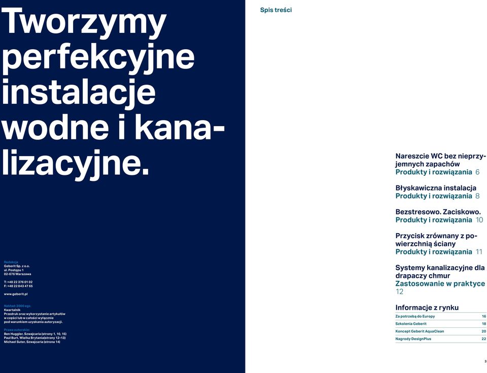 Postępu 1 02-676 Warszawa T: +48 22 376 01 02 F: +48 22 843 47 65 www.geberit.pl Nakład: 2000 egz.