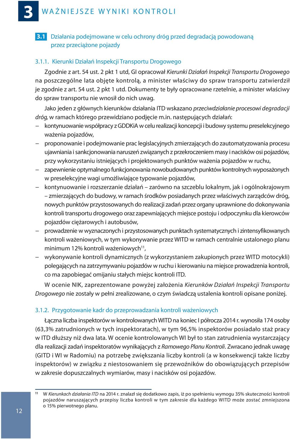 2 pkt 1 utd. Dokumenty te były opracowane rzetelnie, a minister właściwy do spraw transportu nie wnosił do nich uwag.