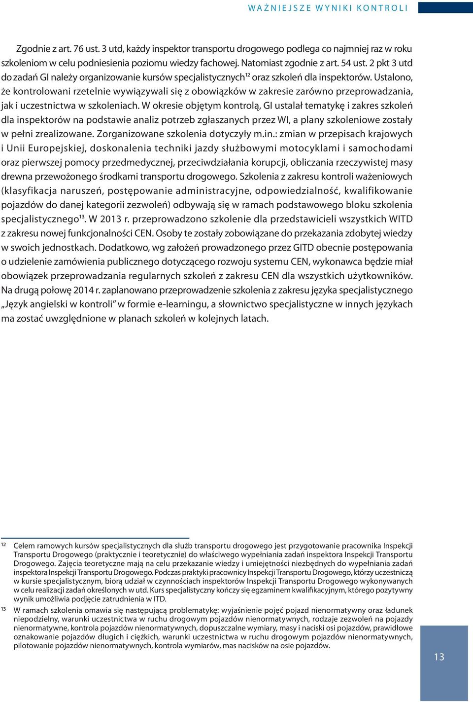 2 pkt 3 utd do zadań GI należy organizowanie kursów specjalistycznych12 oraz szkoleń dla inspektorów.
