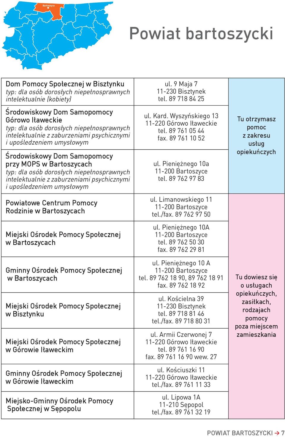 zaburzeniami psychicznymi i upośledzeniem umysłowym Powiatowe Centrum Pomocy Rodzinie w Bartoszycach Miejski Ośrodek Pomocy Społecznej w Bartoszycach w Bartoszycach Miejski Ośrodek Pomocy Społecznej