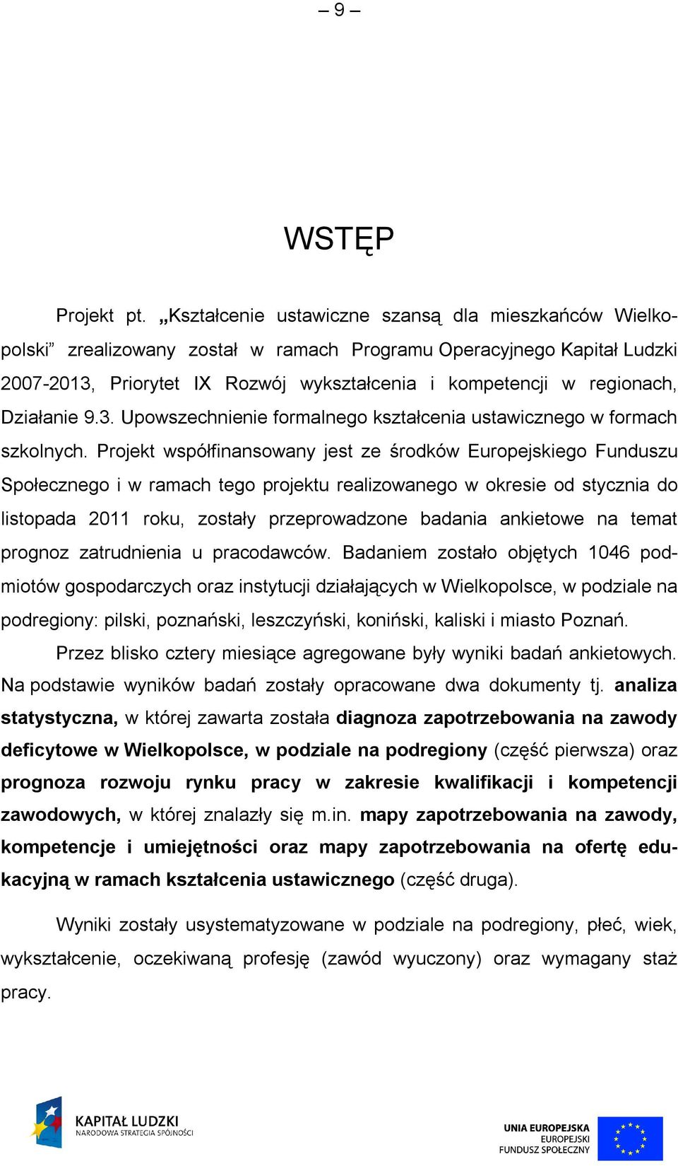 Działanie 9.3. Upowszechnienie formalnego kształcenia ustawicznego w formach szkolnych.