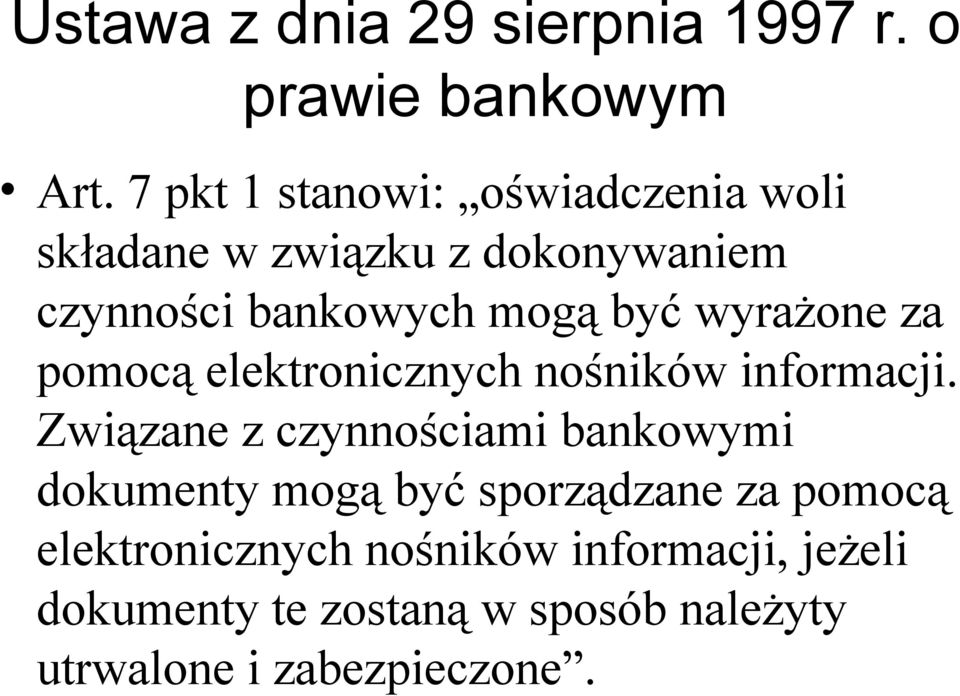 wyrażone za pomocą elektronicznych nośników informacji.